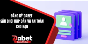 Đăng ký Dabet