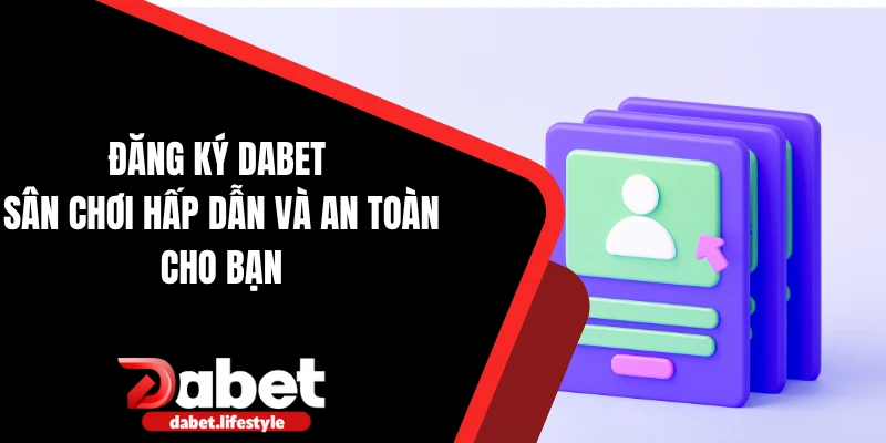 Đăng ký Dabet