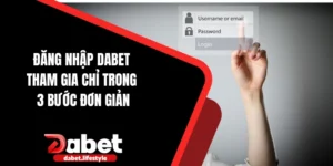 Đăng nhập Dabet