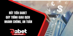 Rút tiền Dabet