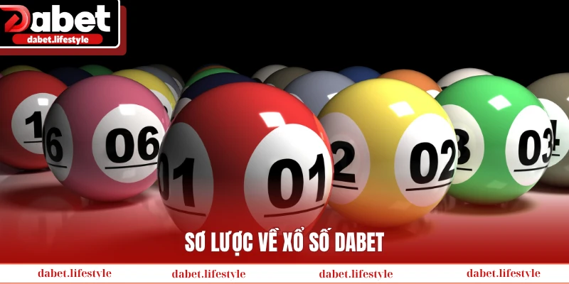 Sơ lược về xổ số Dabet