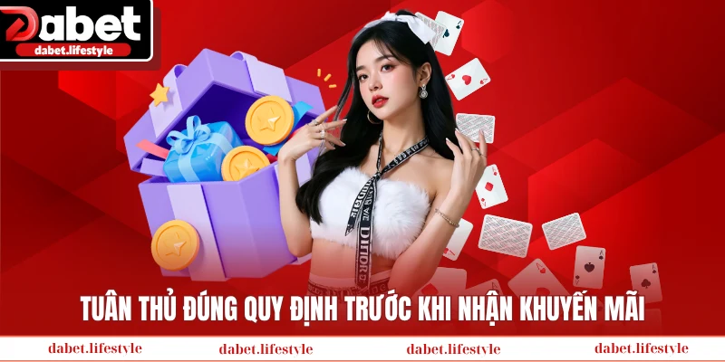 Tuân thủ đúng quy định trước khi nhận khuyến mãi
